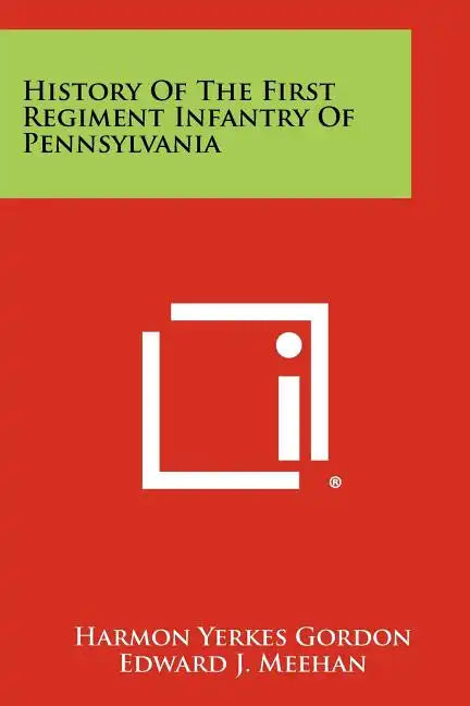 History Of The First Regiment Infantry Of Pennsylvania - Paperback