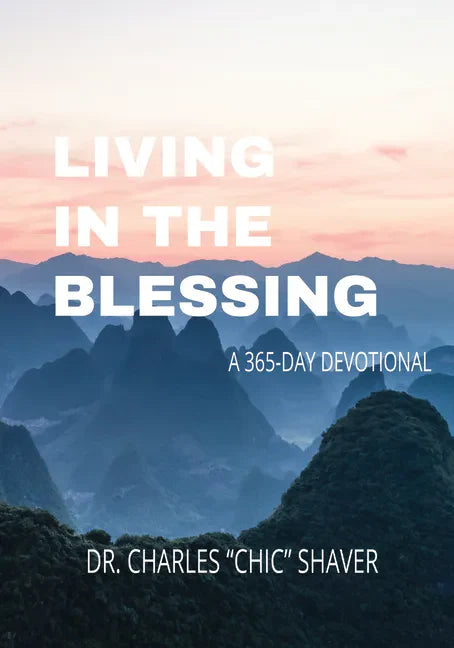 Living in the Blessing: A 365-Day Devotional - Hardcover
