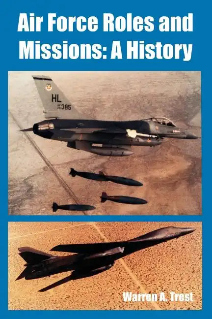 Air Force Roles and Missions: A History - Paperback