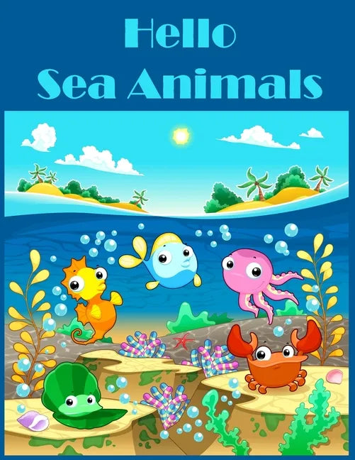 Hello Sea Animals: Kindergarten Fun activities math skills Workbook - Paperback