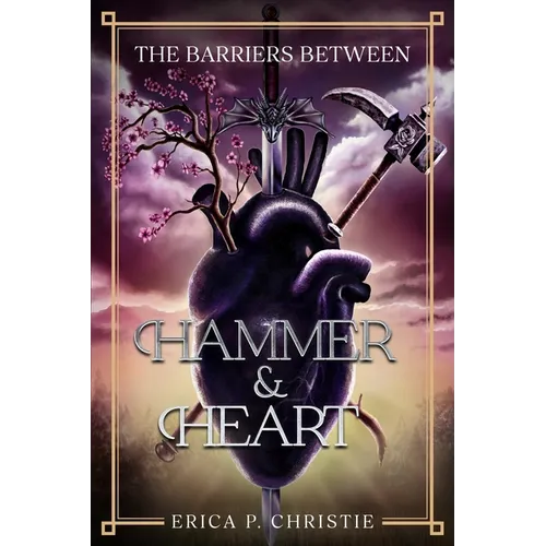 The Barriers Between Vol. 1 Hammer and Heart: Hammer and Heart - Paperback
