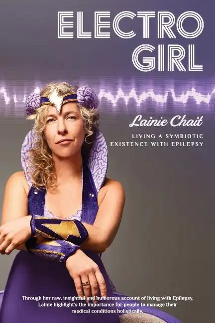 Electro Girl: Living a Symbiotic Existence with Epilepsy - Paperback