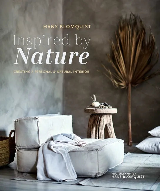 Inspired by Nature: Creating a Personal and Natural Interior - Hardcover
