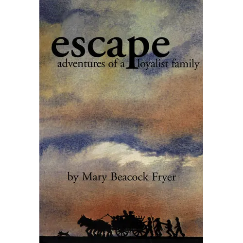 Escape: Adventures of a Loyalist Family - Paperback
