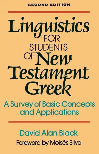 Linguistics for Students of New Testament Greek: A Survey of Basic Concepts and Applications - Paperback