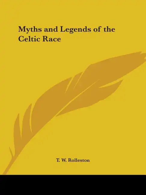 Myths and Legends of the Celtic Race - Paperback