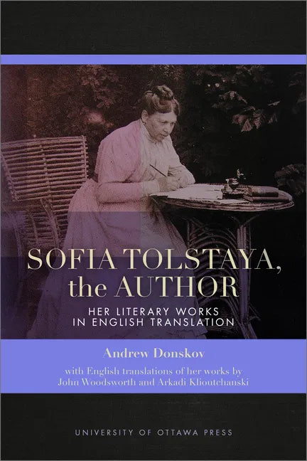 Sofia Tolstaya, the Author: Her Literary Works in English Translation - Paperback