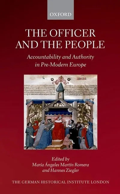 The Officer and the People: Accountability and Authority in Pre-Modern Europe - Hardcover