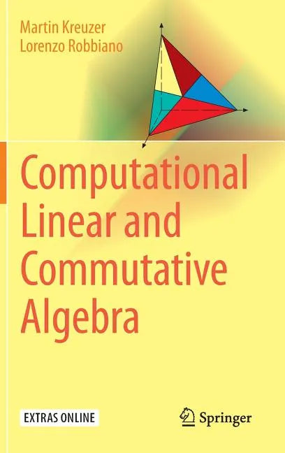 Computational Linear and Commutative Algebra - Hardcover