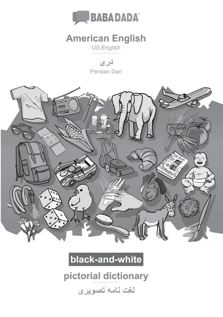 American English - Persian Dari (in arabic script), pictorial dictionary, BW: BABADADA US English - Persian Dari (in arabic script), visual dictionary - Paperback