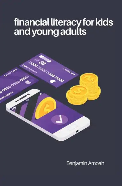 Financial literacy for kids and young adults - Paperback