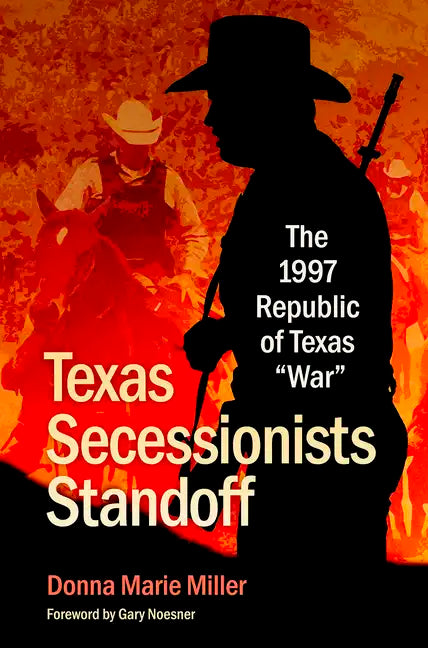 Texas Secessionists Standoff: The 1997 Republic of Texas War - Hardcover