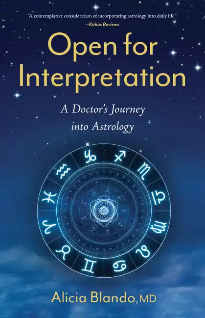Open for Interpretation: A Doctor's Journey Into Astrology - Paperback