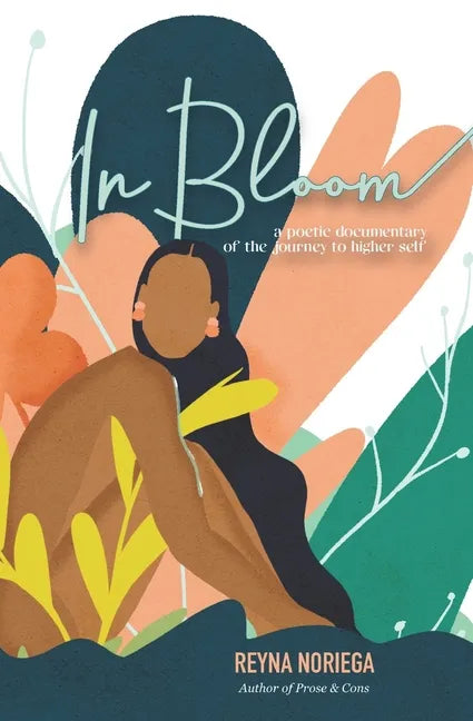 In Bloom: A Poetic Documentary Of The Journey to Higher Self - Paperback