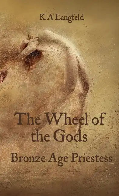 The Wheel of the Gods: Bronze Age Priestess - Paperback