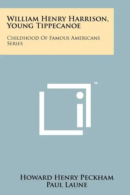 William Henry Harrison, Young Tippecanoe: Childhood Of Famous Americans Series - Paperback