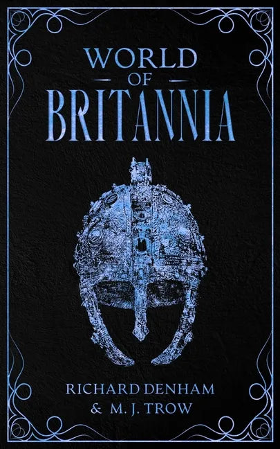World of Britannia: Historical Companion to the Britannia Series - Paperback