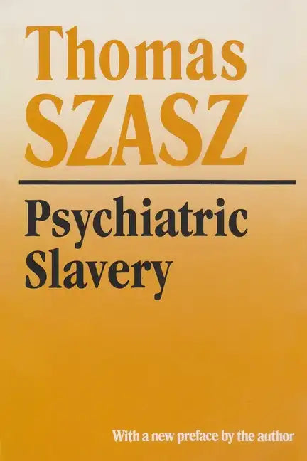 Psychiatric Slavery - Paperback