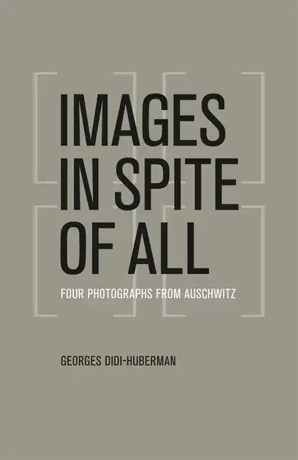 Images in Spite of All: Four Photographs from Auschwitz - Paperback