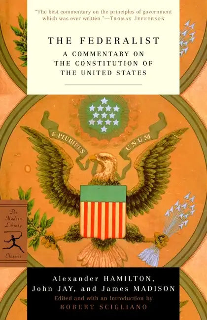 The Federalist: A Commentary on the Constitution of the United States - Paperback