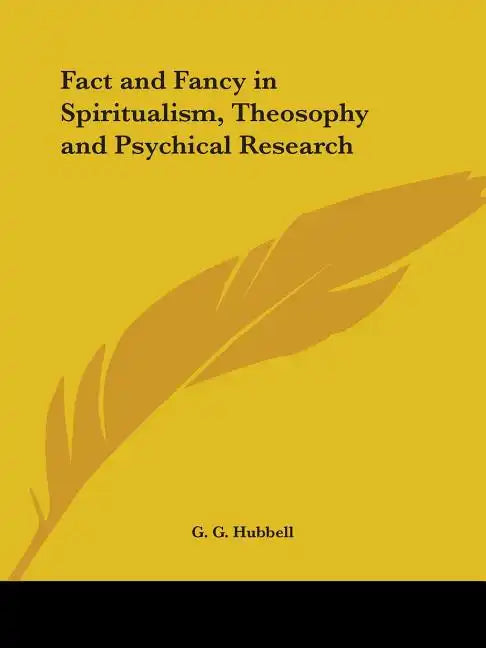 Fact and Fancy in Spiritualism, Theosophy and Psychical Research - Paperback