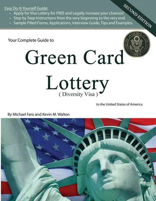 Your Complete Guide to Green Card Lottery (Diversity Visa) - Easy Do-It-Yourself Immigration Books - Greencard - Paperback