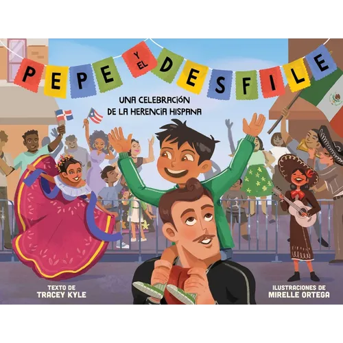 Pepe Y El Desfile (Un Libro Ilustrado Para Ni?os Sobre La Celebraci?n del D?a de la Hispanidad) (Pepe and the Parade) (Spanish Edition) - Hardcover