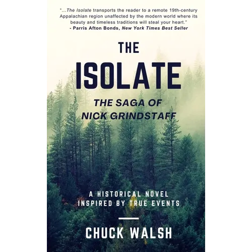 The Isolate: The Saga of Nick Grindstaff - Hardcover