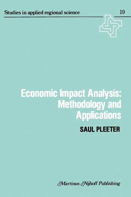 Economic Impact Analysis: Methodology and Applications: Methodology and Applications - Paperback