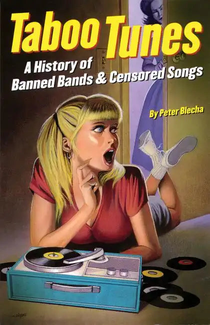 Taboo Tunes: A History of Banned Bands & Censored Songs - Paperback