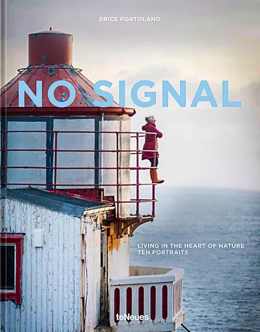 No Signal: Living in the Heart of Nature. Ten Portraits - Hardcover