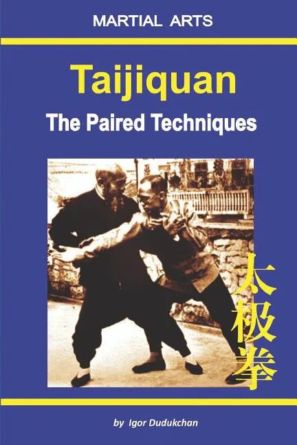 Taijiquan - The Paired Techniques - Paperback