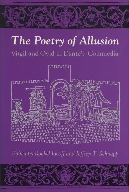 The Poetry of Allusion: Virgil and Ovid in Dante's 'Commedia' - Hardcover