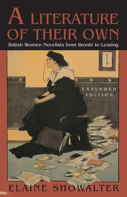A Literature of Their Own: British Women Novelists from Bronte to Lessing - Paperback