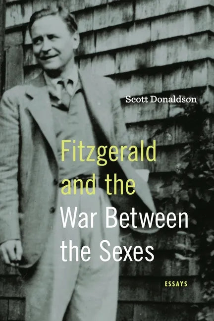 Fitzgerald and the War Between the Sexes: Essays - Hardcover