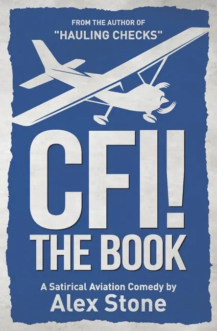 CFI! The Book: A Satirical Aviation Comedy - Paperback