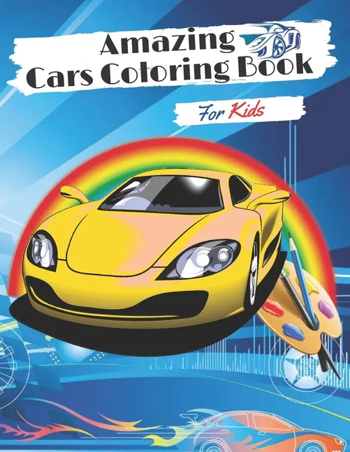Amazing Cars Coloring Book for kids: Coloring book for Boys and Girls for kids ages 2-4-8,8-12 with funny Cars, Trucks, Planes and Vehicles - Paperback