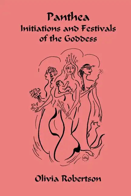 Panthea: Initiations and Festivals of the Goddess - Paperback