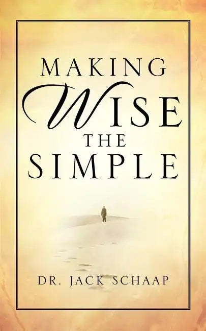 Making Wise the Simple - Paperback