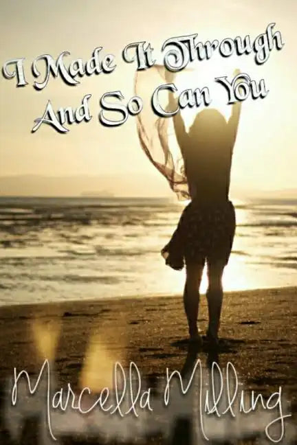 I Made It Through And So Can You! - Paperback