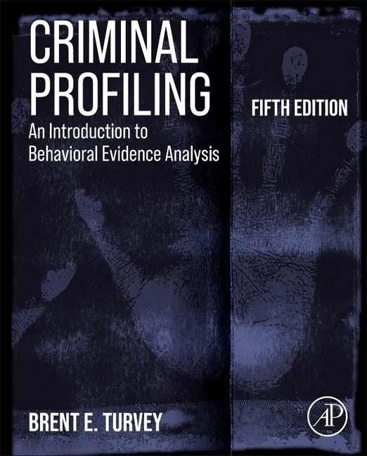 Criminal Profiling: An Introduction to Behavioral Evidence Analysis - Hardcover