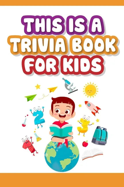 This is a trivia book for kids: Would You Rather Game Book For Kids 6-12 Years Old - Paperback