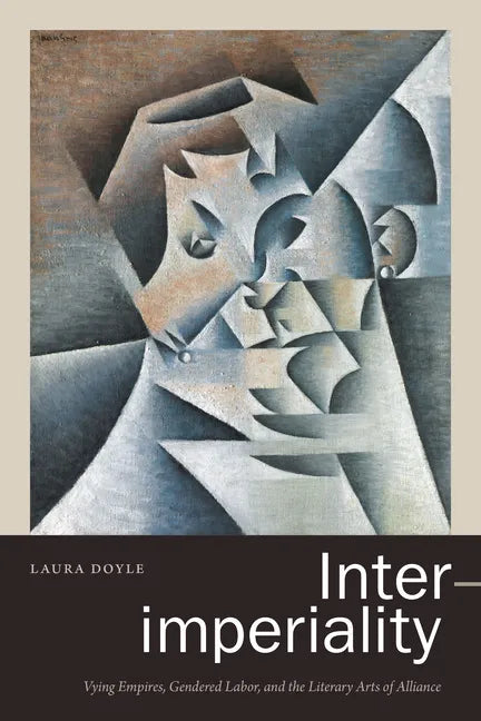 Inter-Imperiality: Vying Empires, Gendered Labor, and the Literary Arts of Alliance - Paperback