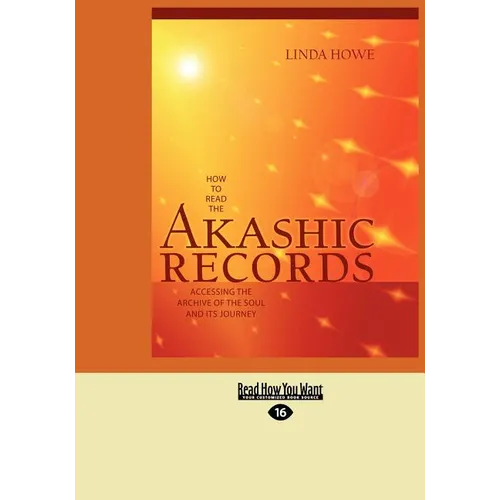How to Read the Akashic Records: Accessing the Archive of the Soul and Its Journey (Easyread Large Edition) - Paperback