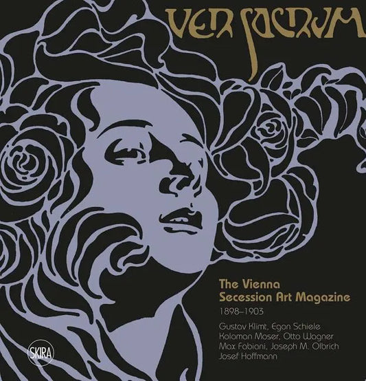 Ver Sacrum: The Vienna Secession Art Magazine 1898-1903: Gustav Klimt, Egon Schiele, Koloman Moser, Otto Wagner, Max Fabiani, Joseph Maria Olbrich, Jo - Hardcover