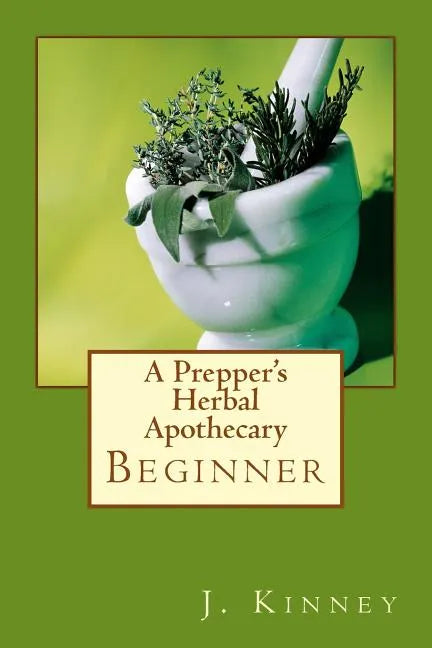 A Prepper's Herbal Apothecary - Paperback