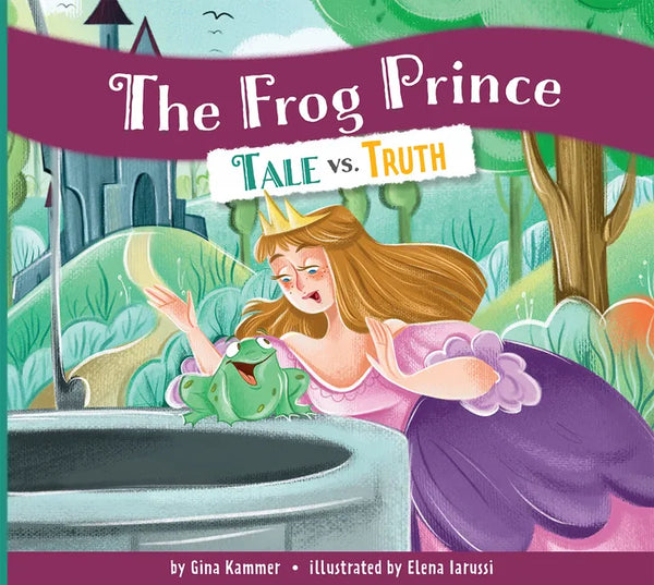 The Frog Prince: Tale vs. Truth - Library Binding