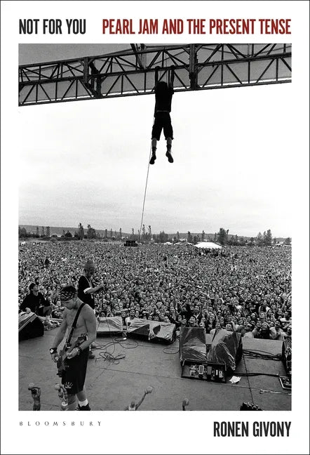 Not for You: Pearl Jam and the Present Tense - Paperback