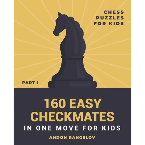 160 Easy Checkmates in One Move for Kids, Part 1 - Paperback