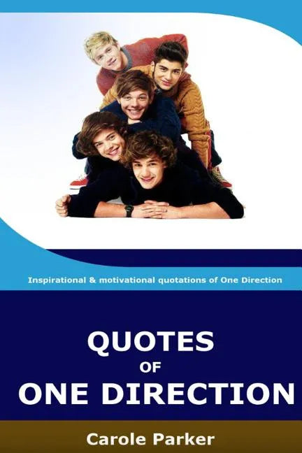 Quotes Of One Direction: Funny, inspirational, & motivational quotations of boyband One Direction - Paperback